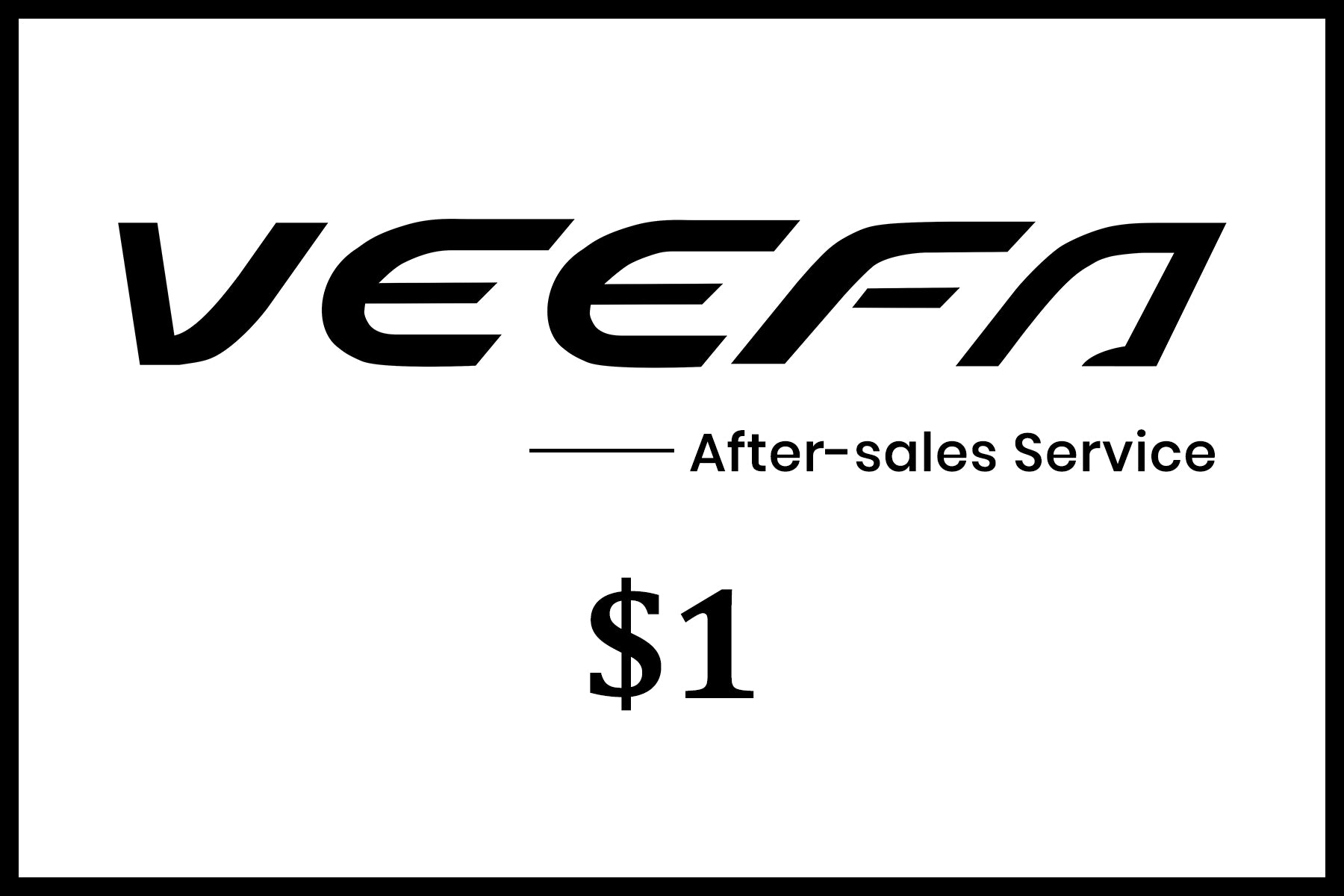 Veefa $1 After-sale Service